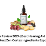 ZenCortex Review 2024 [Best Hearing Aid Drops For Tinnitus] Zen Cortex Ingredients Exposed?