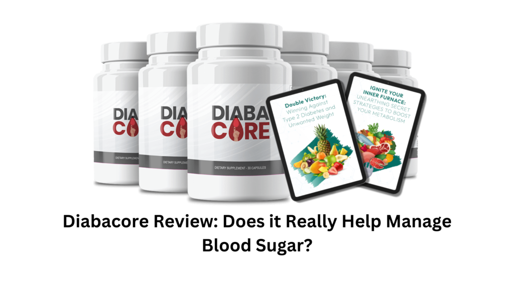 Diabacore Review: Does it Really Help Manage Blood Sugar?