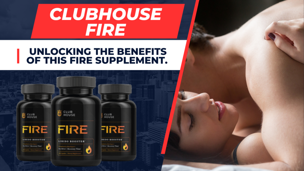 Clubhouse Fire man health supplement