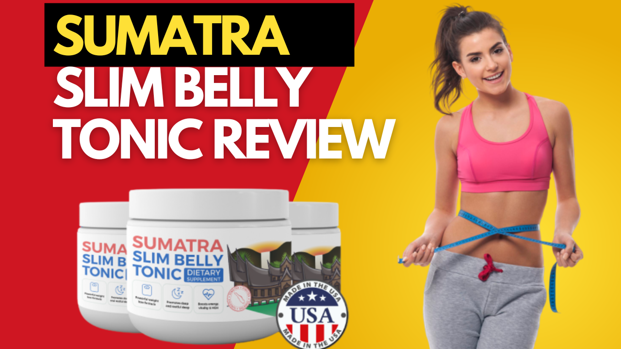 Sumatra Slim Belly Tonic Review: Legit Or Scam? 90-Day Money-Back ...